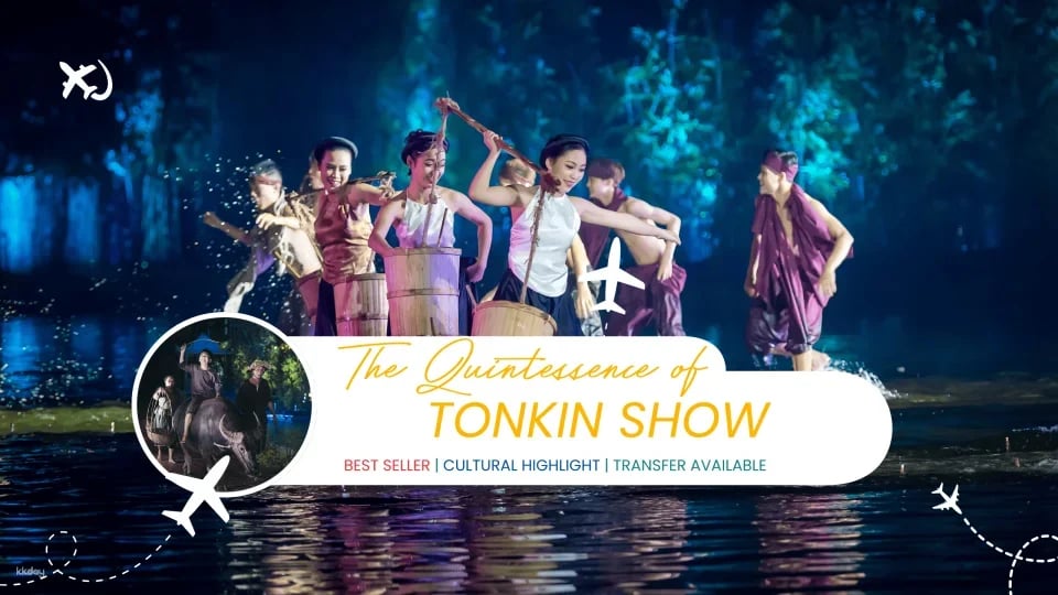 The Quintessence of Tonkin Show Ticket in Hanoi | Vietnam