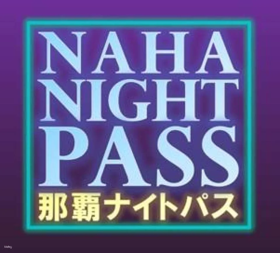 Naha Night Pass (Nightclub Tour Pass, Naha City, Okinawa Prefecture, Japan)