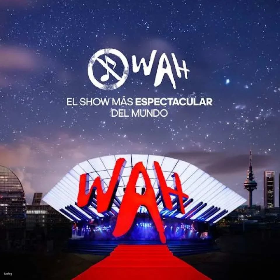 WAH Madrid – Music Show, Food & Party Experience